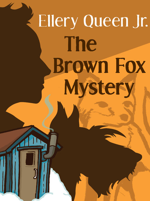 Title details for The Brown Fox Mystery by Ellery Queen - Available